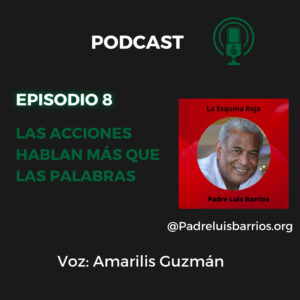 Podcast de Padre Luis Barrios - Episodio 08